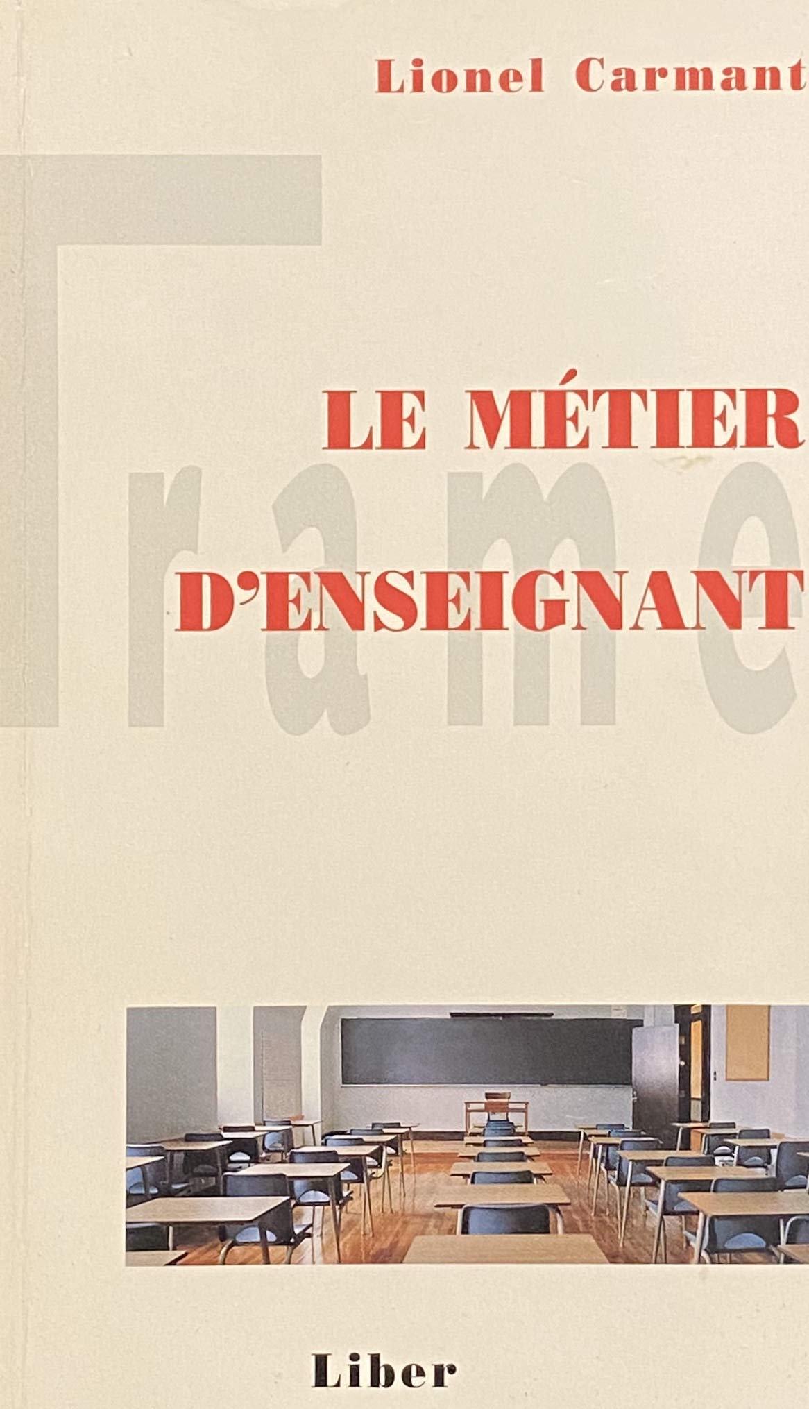 Livre Le métier d'enseignant - Lionel Carmant (Livre d'occasion) - ISBN 2921569337