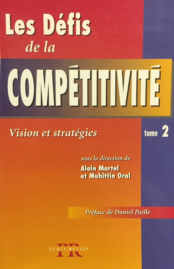 Livre Les défis de la compétitivité : Visions et stratégies T.2 - Alain Martel (Livre d'occasion)...