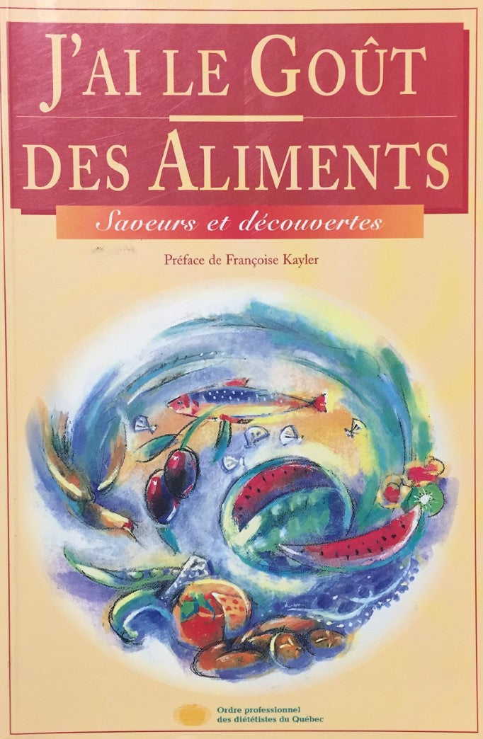 Livre J'ai le goût des aliments : Saveurs et découvertes (Livre d'occasion) - ISBN 2921595125