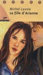 Livre ISBN 2921603500 Roman Ado # 9 : La fille d'Arianne (Michel Lavoie)