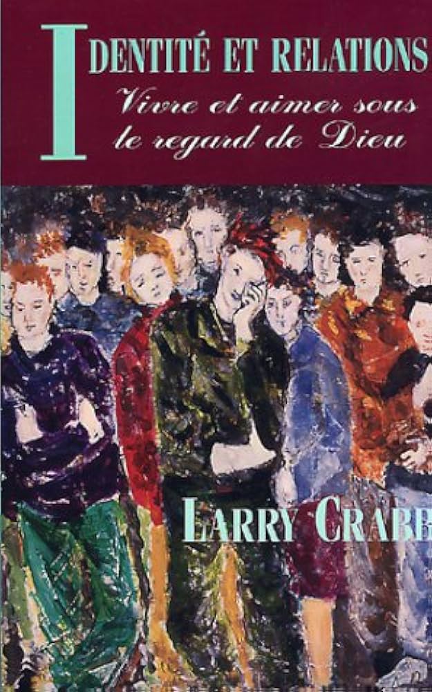 Livre Vivre et aimer sous le regard de Dieu - Larry Crabb (Livre d'occasion) - ISBN 2921840014