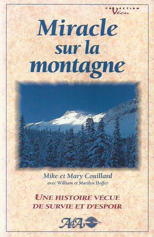 Livre ISBN 292189243X Vécu : Miracle sur la montagne : une histoire vécue de survie et d'espoir (Mike Couillard)