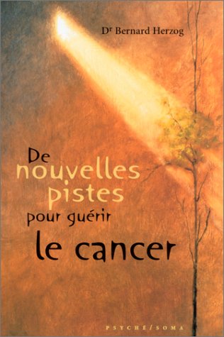 Livre De nouvelles pistes pour guérir cancer - Dr Bernard Herzog (Livre d'occasion) - ISBN 292205...