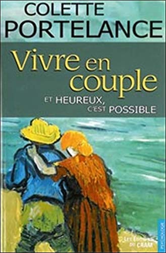 Livre Vivre en couple et heureux, c'est possible - Colette Portelance (Livre d'occasion) - ISBN 2...