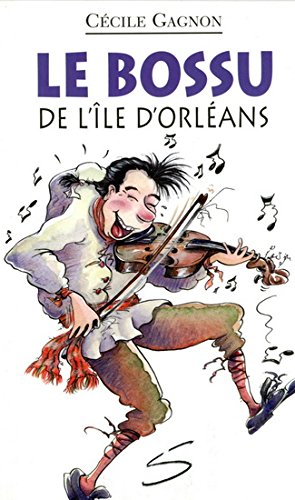 Ma petite vache a mal aux pattes # 4 : Le bossu de l'île d'Orléan - Cécile Gagnon