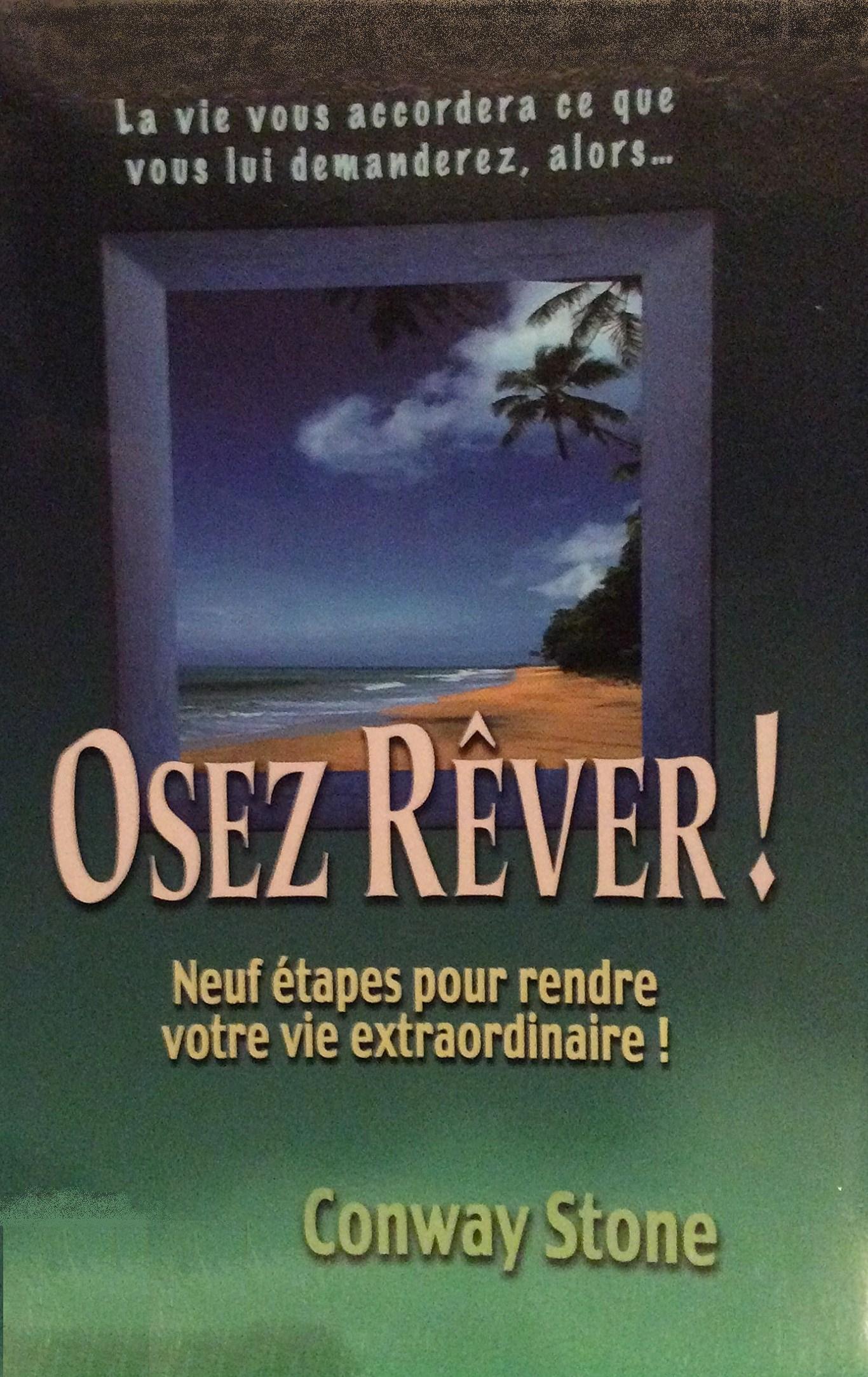 Livre Osez rêver ! Neuf étapes pour rendre votre vie extraordinaire ! - Conway Stone (Livre d'occ...