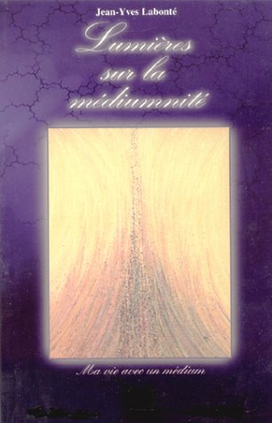 Livre Lumières sur la Médiumnité - Jean-Yves Labonté (Livre d'occasion) - ISBN 2922467058