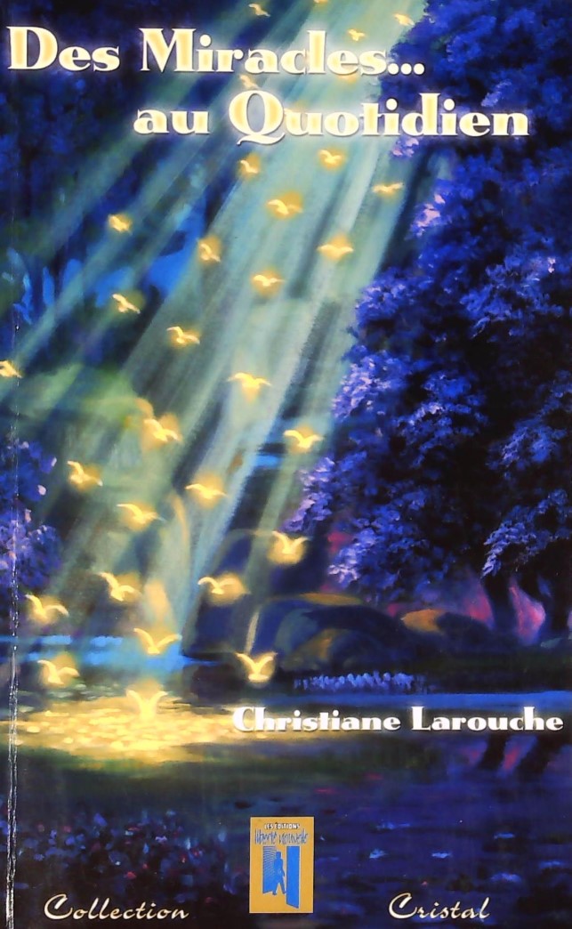 Livre Des miracles... au quotidien - Christiane Larouche (Livre d'occasion) - ISBN 2922467082