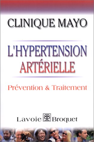 Livre L'hypertension artérielle : Prévention et traitement - Clinique Mayo (Livre neuf) - ISBN 29...