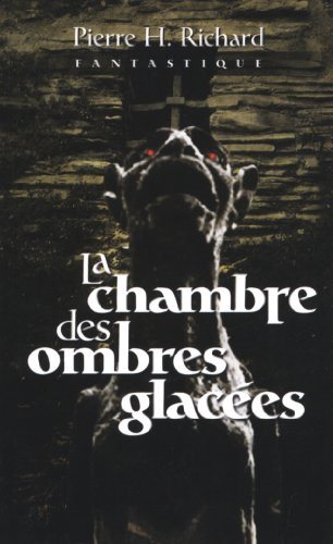 Livre La chambre des ombres glacées - Pierre H. Richard (Livre d'occasion) - ISBN 2922889343