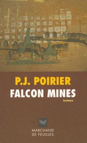 Livre Falcon Mines - P.J. Poirier (Livre neuf) - ISBN 2922944395