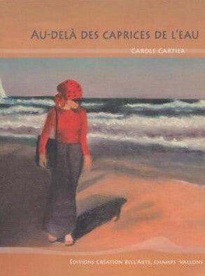 Livre Au-délà des caprices de l'eau - Carole Cartier (Livre d'occasion) - ISBN 2923033256