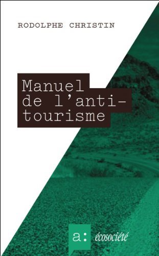 Manuel de l'antitourisme - Rodolphe Christin