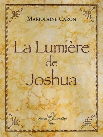 Joshua # 2 : La lumière de Joshua - Marjolaine Caron