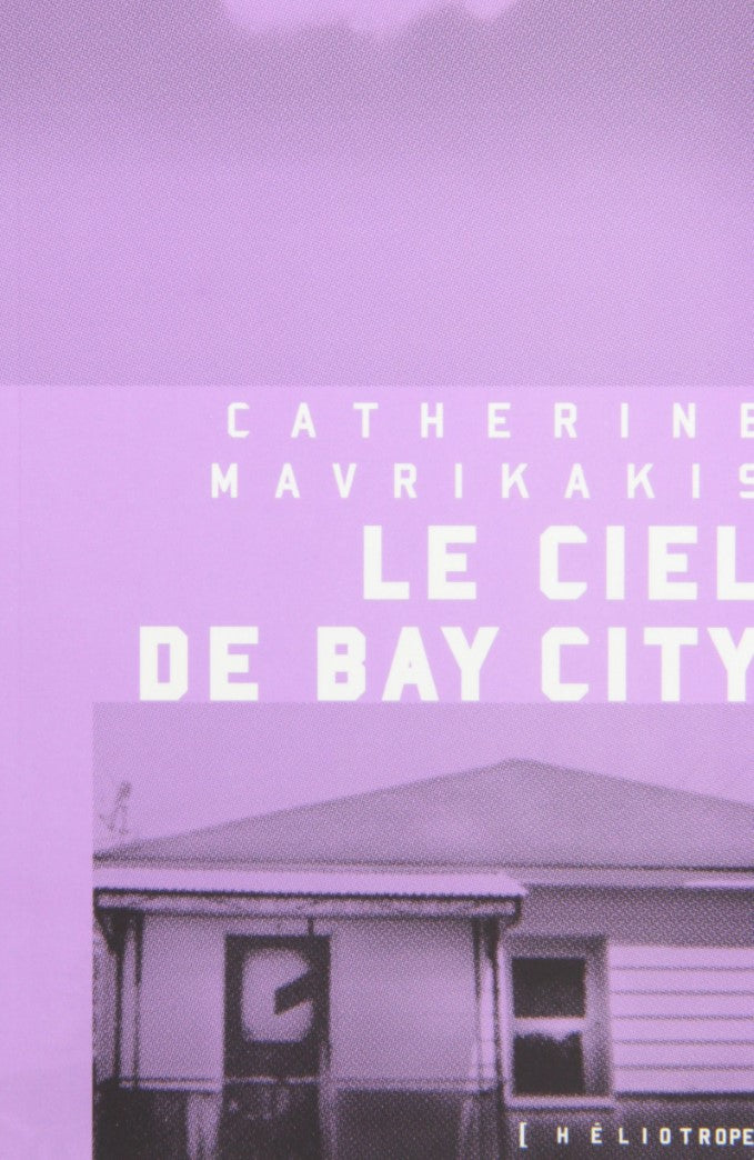 Livre Le ciel de Bay city - Catherine Mavrikakis (Livre d'occasion) - ISBN 292351131X