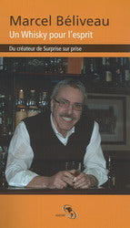 Livre Un whisky pour l'esprit du créateur de Surprise Sur Prise - Marcel Béliveau (Livre d'occasi...