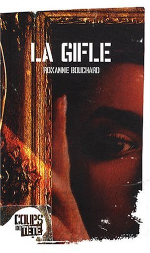 Coups de tête : La gifle - Roxanne Bouchard