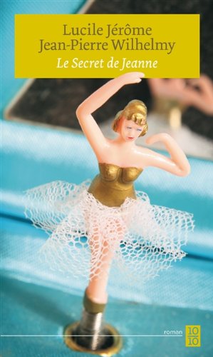 Livre Le secret de Jeanne - Lucile Jérôme (Livre d'occasion) - ISBN 2923662318