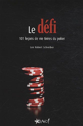 Livre Le défi : 101 leçons de vie tirées du poker - Lee Robert Schreiber (Livre d'occasion) - ISB...