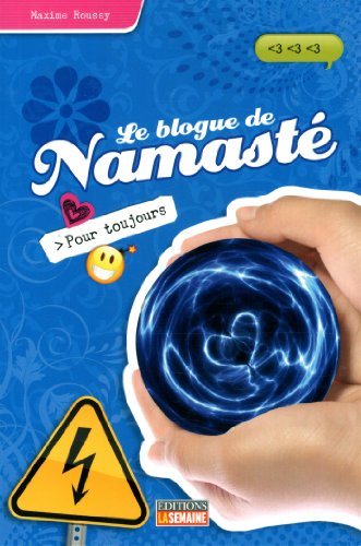 Le Blogue de Namasté # 8 : Pour toujours ! - Maxime Roussy