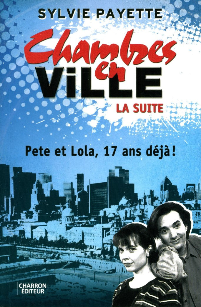 Livre Chambre en Ville : Pete et Lola, 17 ans déjà ! - Sylvie Payette (Livre d'occasion) - ISBN 2...