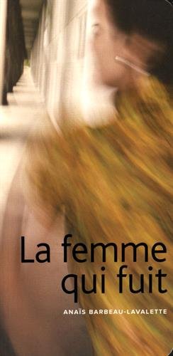 Livre La femme qui fuit - Anaïs Barbeau-Lavalette (Livre d'occasion) - ISBN 2923896505