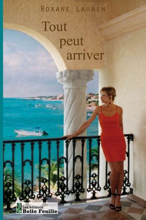 Livre Tout peut arriver - Roxane Laurin (Livre d'occasion) - ISBN 2923959477