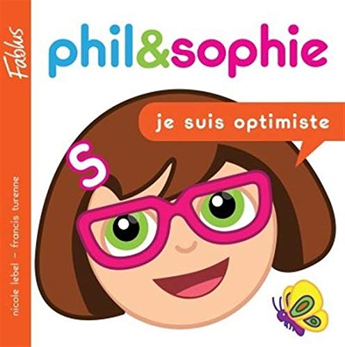 Phil&Sophie # 3 : Je suis optimiste - Nicole Lebel