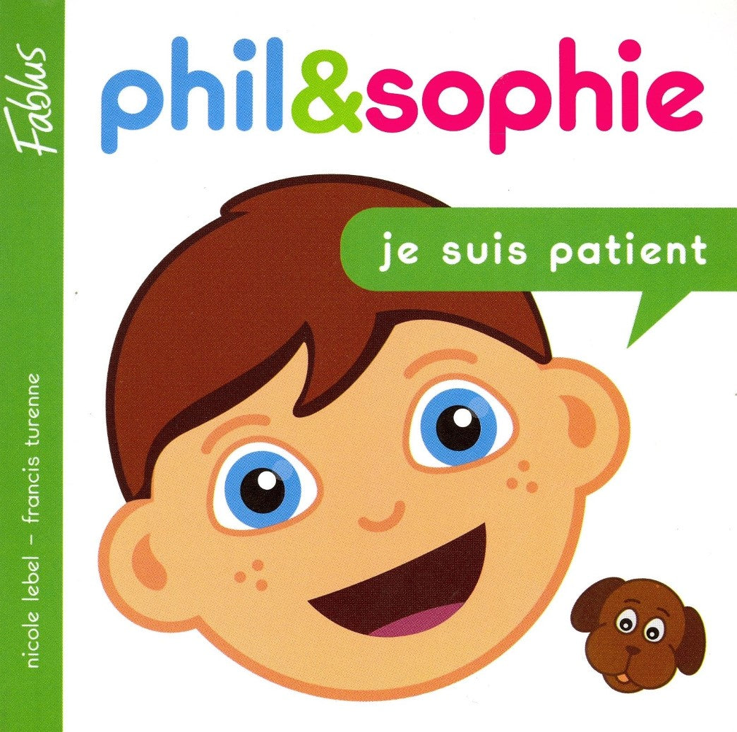 Phil&Sophie # 5 : Je suis patient - Nicole Lebel