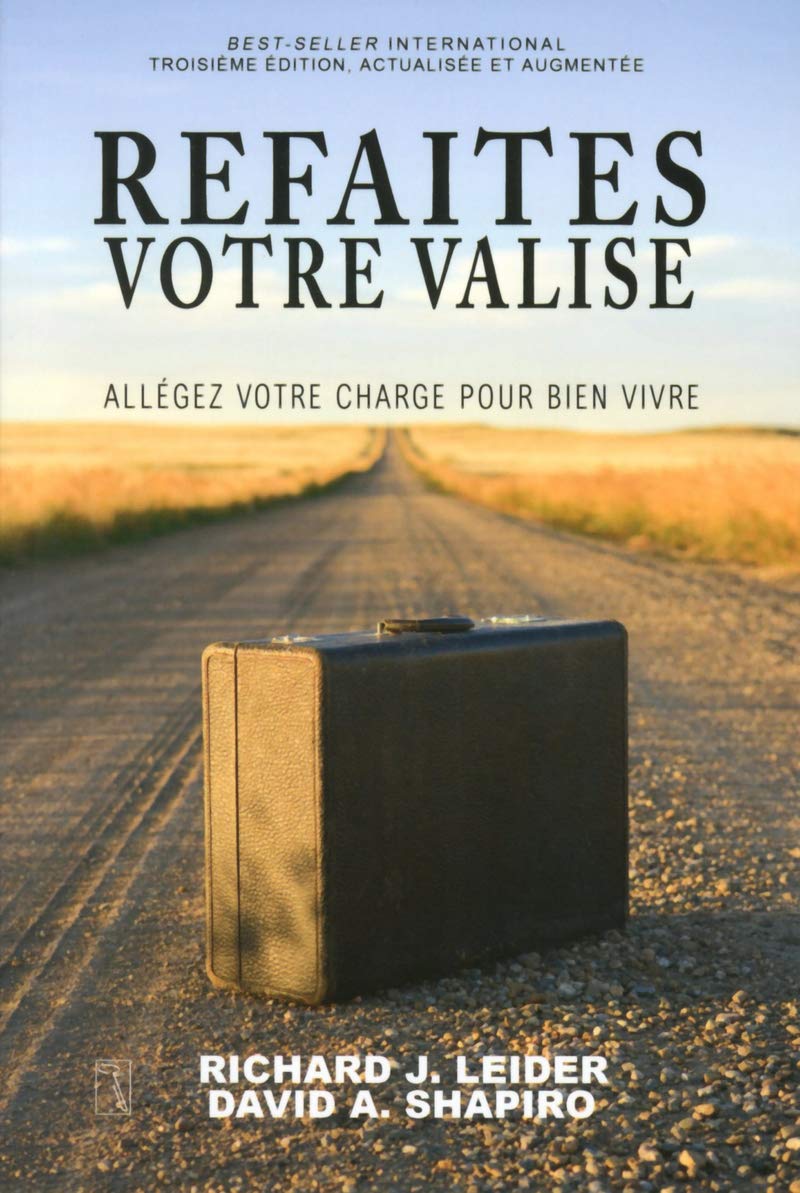 Livre Refaites votre valise : Allégez votre charge pour bien vivre - Richard J. Leider (Livre d'o...