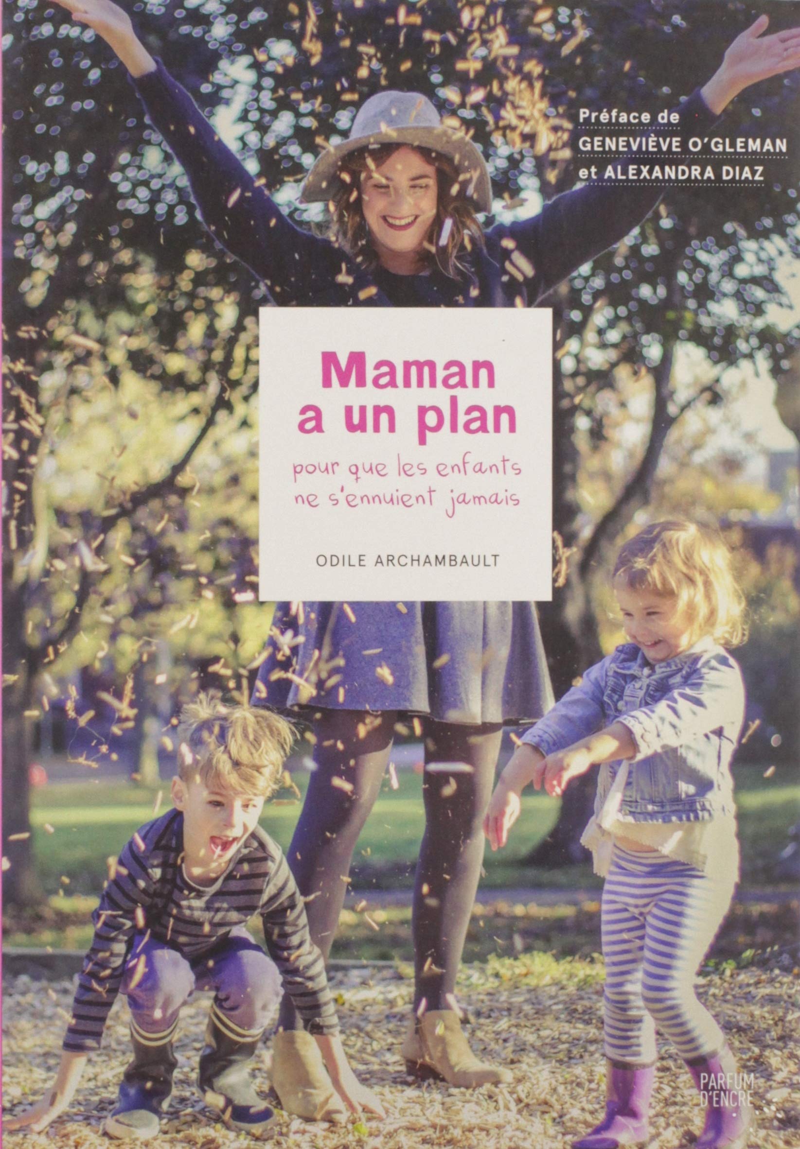 Livre Maman a un plan pour que les enfants ne s'ennuient jamais - Odile Archambault (Livre neuf) ...
