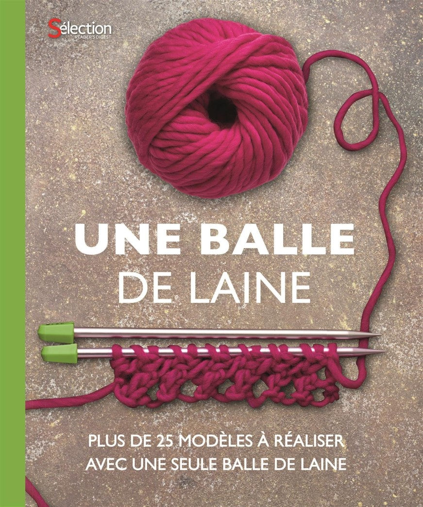 Livre Une balle de laine: Plus de 25 modèles à réaliser avec une seule balle de laine - Collectif...