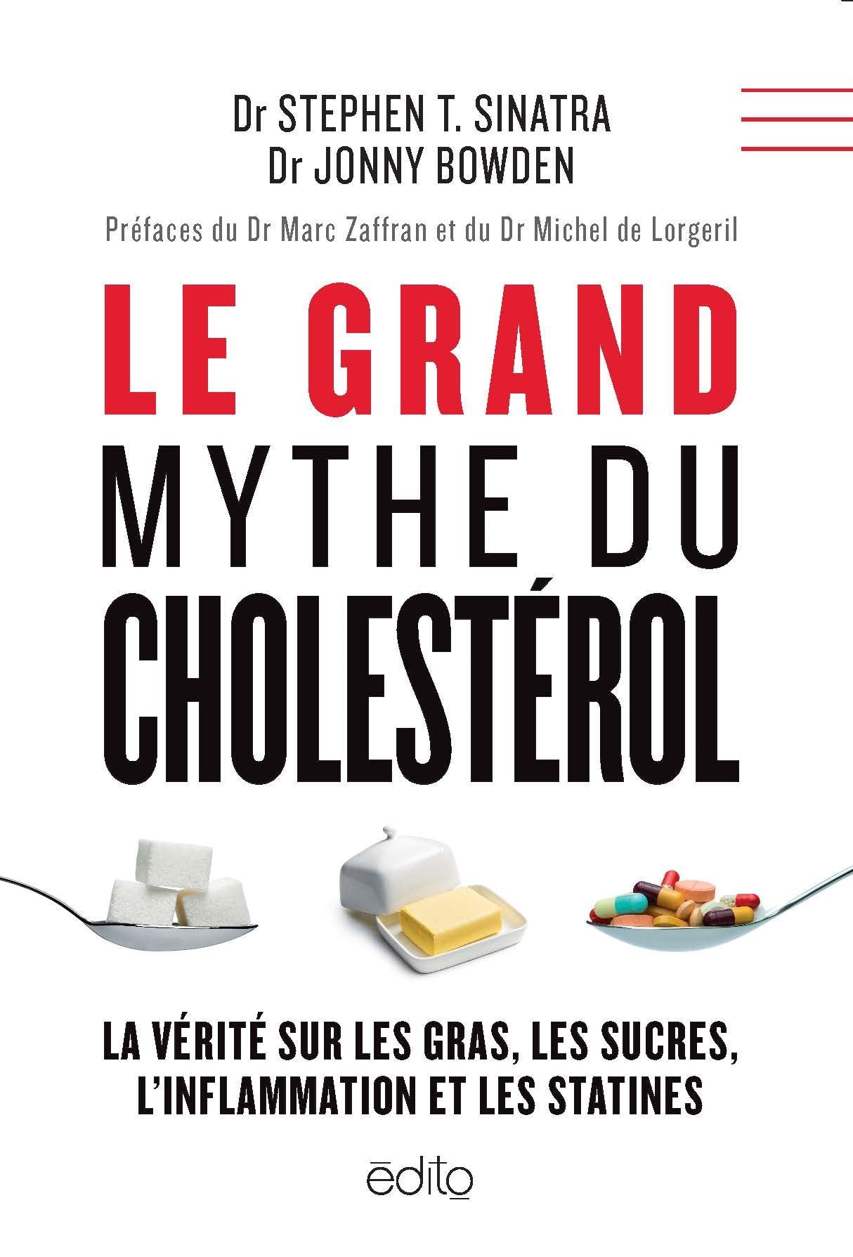 Le grand mythe du cholestérol - Dr Stephen T. Sinatra