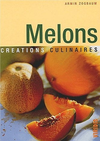 Livre Melons : créations culinaires - Armin Zogbaum (Livre d'occasion) - ISBN 2940306117