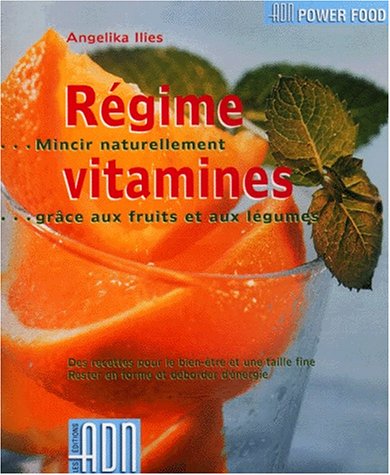 Livre Régime vitamines : mincir naturellement grâce aux fruits et aux légumes - Angelika Ilies (L...