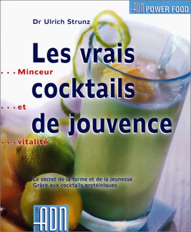 Livre Les vrais cocktails de jouvence : minceur et vitalité : Le secret de la forme et de la jeun...
