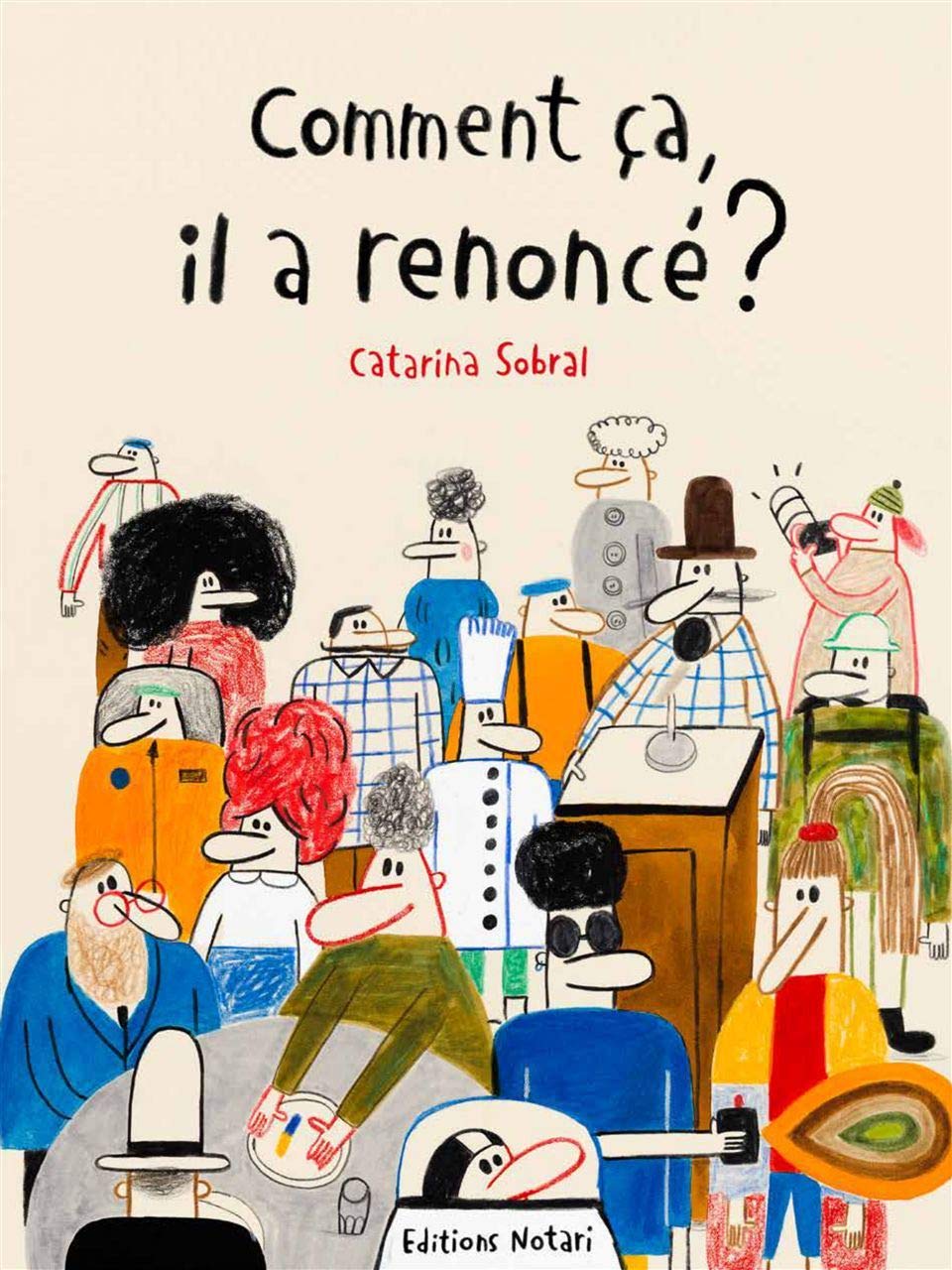 Livre Comment ca, il a renoncé? - Catarina Sobral (Livre d'occasion) - ISBN 2940617082