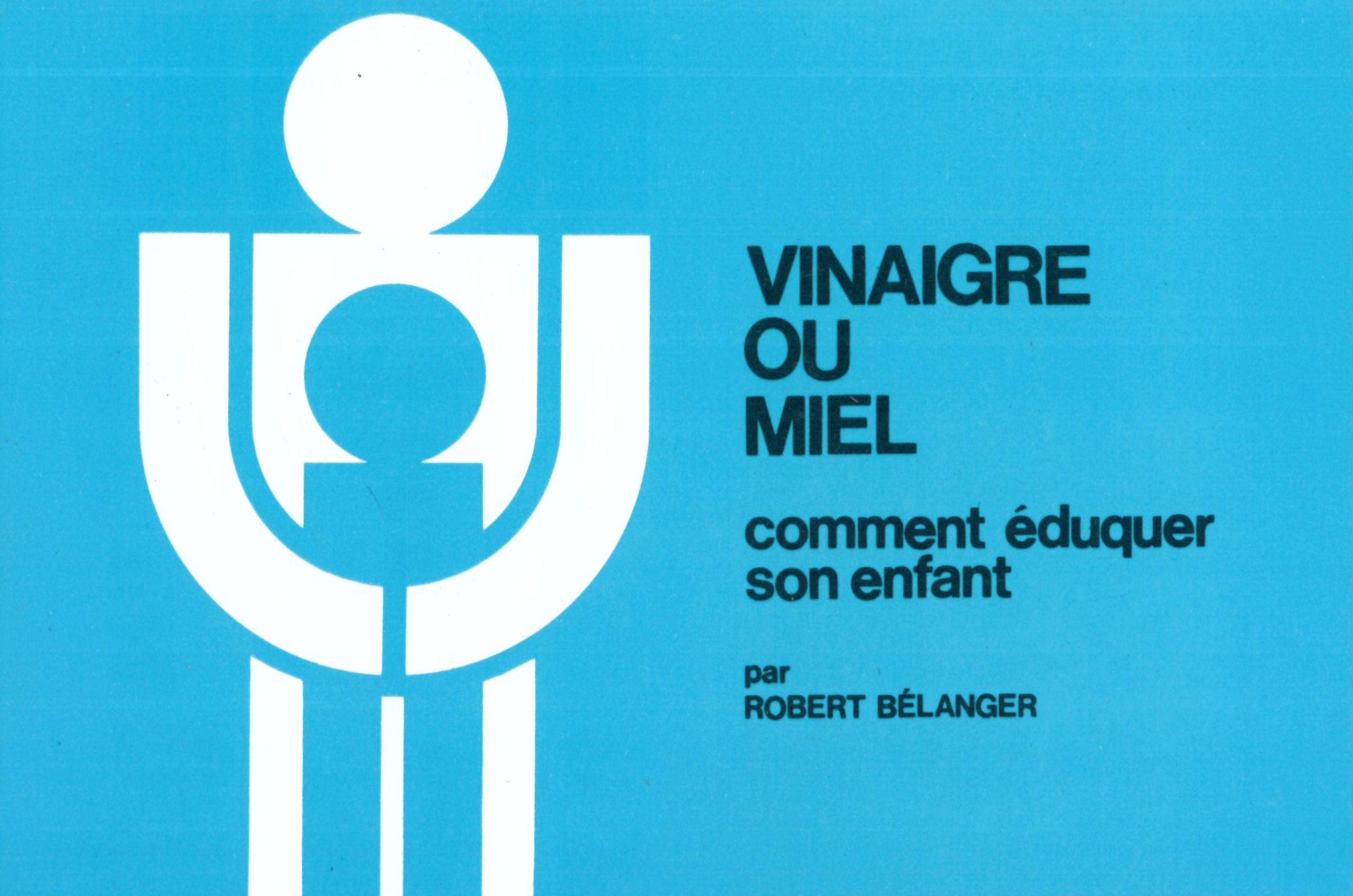 Livre Vinaigre ou miel : Comment éduquer son enfant - Robert Bélanger (Livre d'occasion) - ISBN 2...