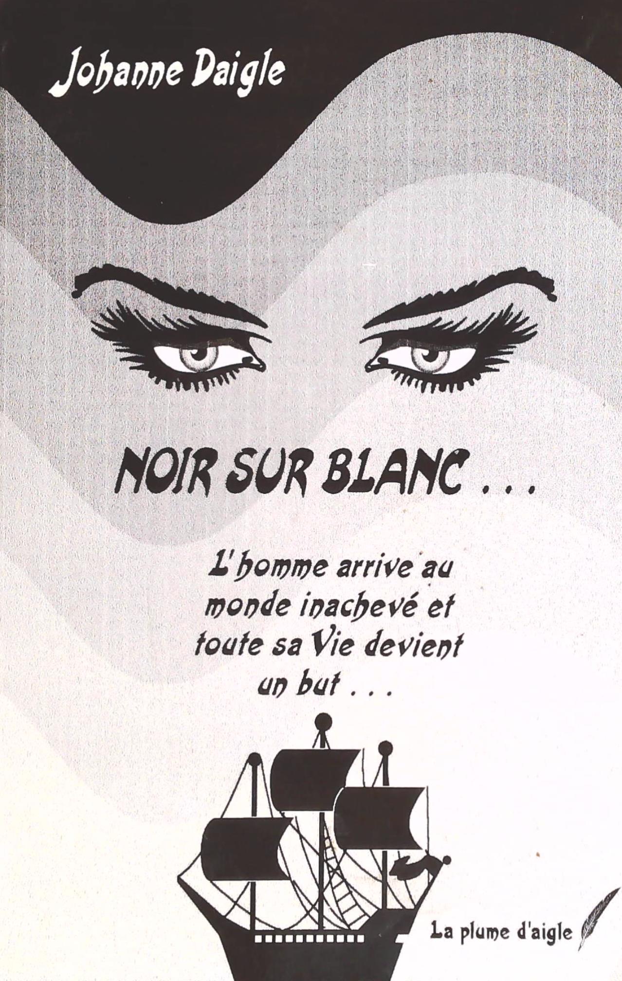 Livre Noir sur blanc... (Johanne Daigle) (Livre d'occasion) - ISBN 29800584029