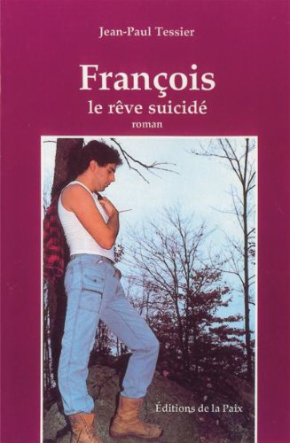 Livre François, le rêve suicidé - Jean-Paul Tessier (Livre d'occasion) - ISBN 2980078506