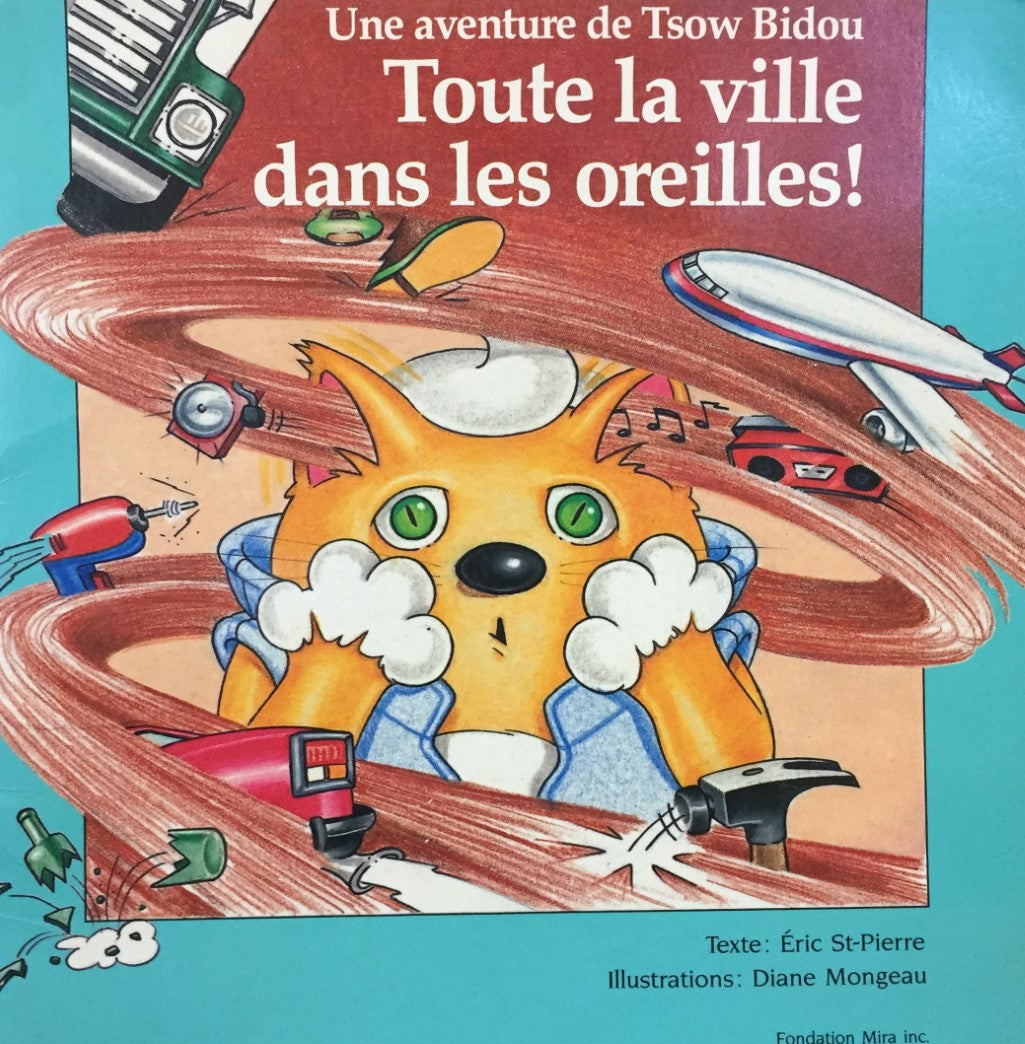 Une aventure de Tsow Bidou : Toute la ville dans les oreilles! - Éric St-Pierre