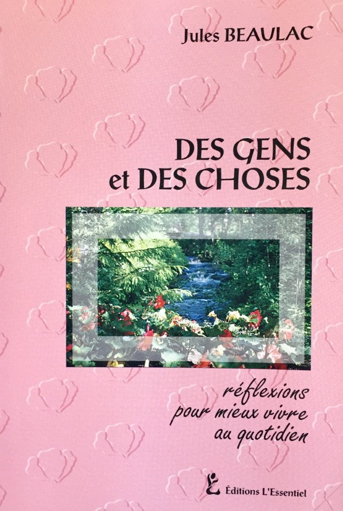 Livre Des gens et des choses : réflexions pour mieux vivre au quotidient - Jules Beaulac (Livre d...