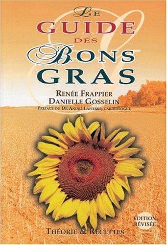 Le guide des bons gras - Renée Frappier