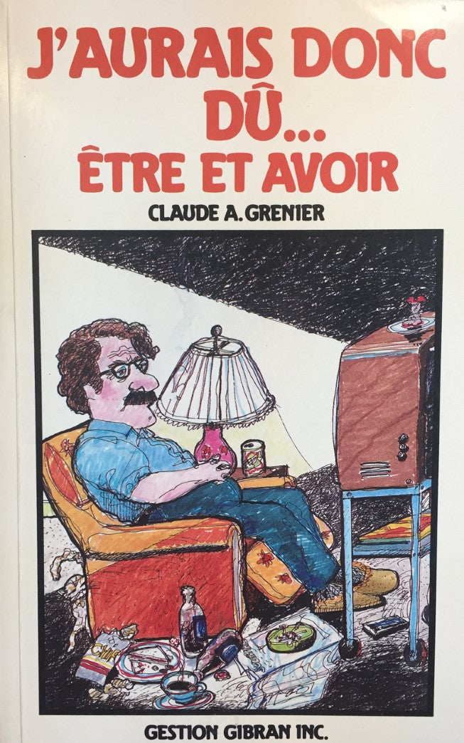 Livre J'aurais donc dû… être et avoir - Claude A. Grenier (Livre d'occasion) - ISBN 2980119601