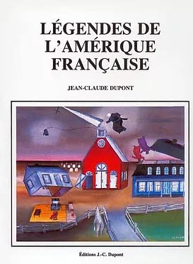 Légendes de l'Amérique française - Jean Claude Dupont