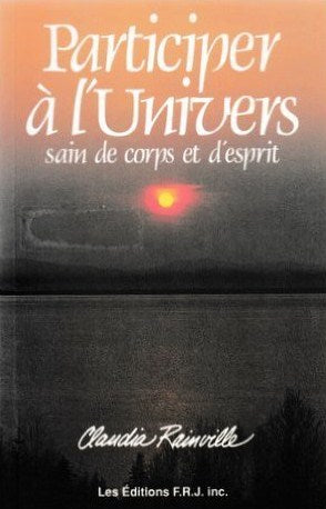 Livre Participer à l'univers, Sain de corps et d'esprit - Claudia Rainville (Livre d'occasion) - ...