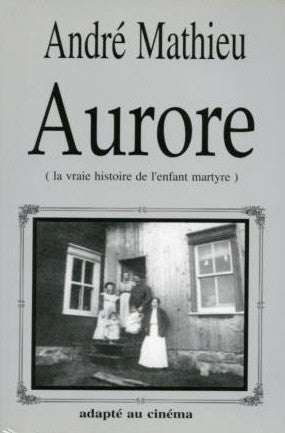 Livre Aurore : La vraie histoire de l'enfant martyre (André Mathieu) (Livre d'occasion) - ISBN...