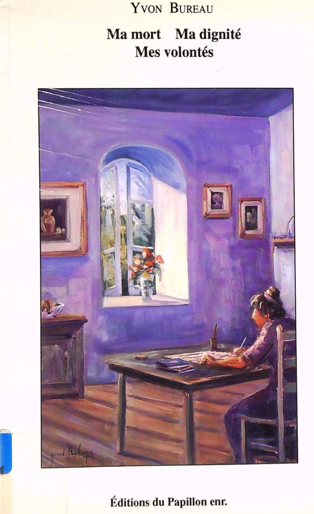 Livre Ma mort, ma dignité, mes volontés - Yvon Bureau (Livre d'occasion) - ISBN 2980272019