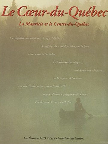 Le Coeur-du-Québec : La Mauricie et le Centre-du-Québec - Serge Lambert