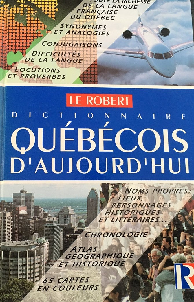 Dictionnaire québécois d'aujourd'hui : langue française, histoire, géographie, culture générale - Jean-Claude Boulanger
